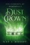 [The Elements of Kamdaria 03] • Dust Crown (The Elements of Kamdaria Book 3)